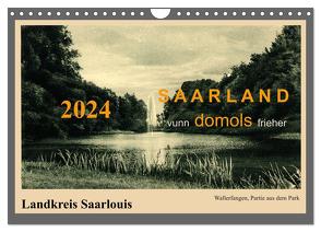 Saarland – vunn domols (frieher), Landkreis Saarlouis (Wandkalender 2024 DIN A4 quer), CALVENDO Monatskalender von Arnold,  Siegfried
