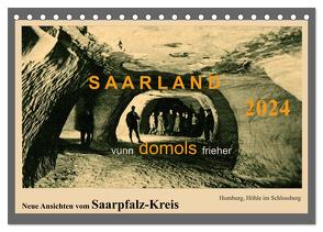 Saarland – vunn domols (frieher), Neue Ansichten vom Saarpfalz-Kreis (Tischkalender 2024 DIN A5 quer), CALVENDO Monatskalender von Arnold,  Siegfried