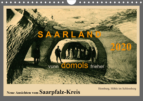 Saarland – vunn domols (frieher), Neue Ansichten vom Saarpfalz-Kreis (Wandkalender 2020 DIN A4 quer) von Arnold,  Siegfried