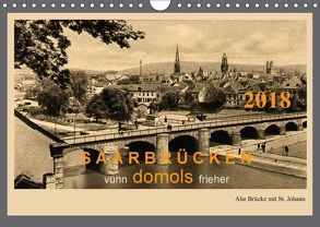 Saarland – vunn domols (frieher) (Wandkalender 2018 DIN A4 quer) von Arnold,  Siegfried