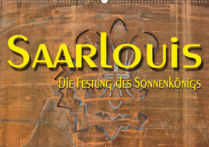 Saarlouis – Die Festung des Sonnenkönigs (Wandkalender 2021 DIN A2 quer) von Bartruff,  Thomas