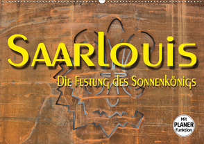 Saarlouis – Die Festung des Sonnenkönigs (Wandkalender 2021 DIN A2 quer) von Bartruff,  Thomas