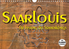 Saarlouis – Die Festung des Sonnenkönigs (Wandkalender 2021 DIN A4 quer) von Bartruff,  Thomas