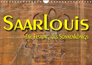Saarlouis – Die Festung des Sonnenkönigs (Wandkalender 2022 DIN A4 quer) von Bartruff,  Thomas