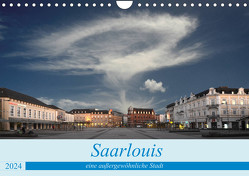 Saarlouis eine außergewöhnliche Stadt (Wandkalender 2024 DIN A4 quer), CALVENDO Monatskalender von Rufotos,  Rufotos
