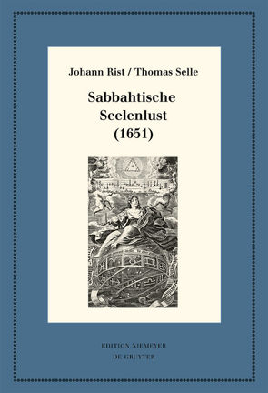 Sabbahtische Seelenlust (1651) von Hernández Castelló,  Esteban, Huck,  Oliver, Rist,  Johann, Selle,  Thomas, Steiger,  Johann Anselm