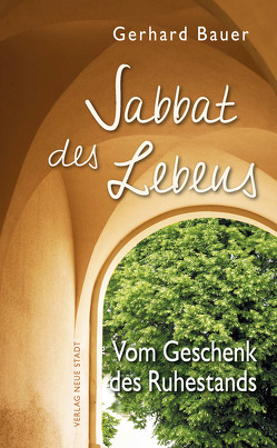 Sabbat des Lebens von Bauer,  Gerhard