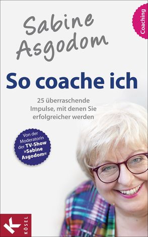 Sabine Asgodom – So coache ich von Asgodom,  Sabine