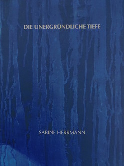 Sabine Herrmann – Die unergründliche Tiefe von Kremeier,  Ulrike, Place,  Vanessa, Sperling,  Jörg