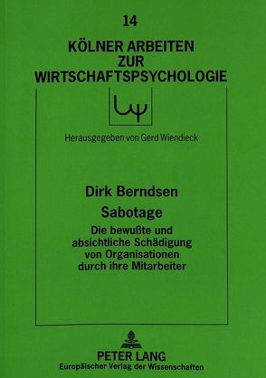 Sabotage – Die bewußte und absichtliche Schädigung von Organisationen durch ihre Mitarbeiter von Berndsen,  Dirk