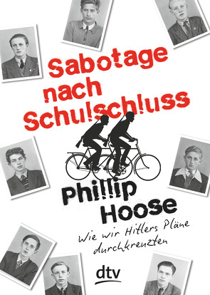 Sabotage nach Schulschluss Wie wir Hitlers Pläne durchkreuzten von Frey,  Nina, Hoose,  Phillip