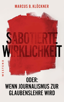 Sabotierte Wirklichkeit von Klöckner,  Marcus B.