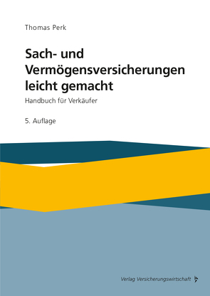 Sach- und Vermögensversicherung leicht gemacht von Perk,  Thomas