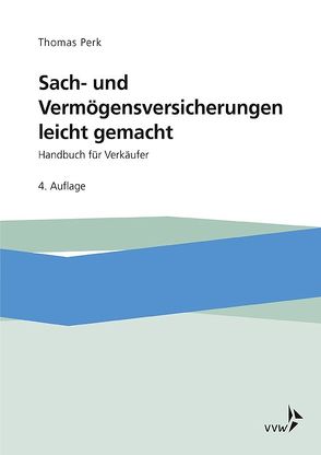 Sach- und Vermögensversicherungen leicht gemacht von Perk,  Thomas