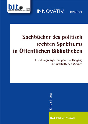 Sachbücher des politisch rechten Spektrums in Öffentlichen Bibliotheken von Grantz,  Kirstin