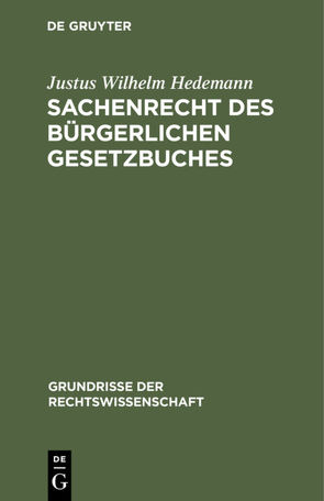 Sachenrecht des Bürgerlichen Gesetzbuches von Hedemann,  Justus Wilhelm