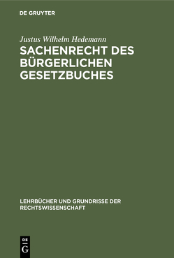 Sachenrecht des Bürgerlichen Gesetzbuches von Hedemann,  Justus Wilhelm