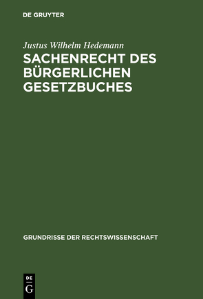 Sachenrecht des Bürgerlichen Gesetzbuches von Hedemann,  Justus Wilhelm