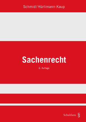 Sachenrecht (PrintPlu§) von Hürlimann-Kaup ,  Bettina, Schmid,  Jörg