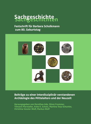 Sachgeschichte(n) von Ade,  Dorothee, Frommer,  Sören, K. Scholz,  Anke, Marstaller,  Tilmann, Terp-Schunter,  Martina, Vossler-Wolf,  Christina, Wolf,  Markus