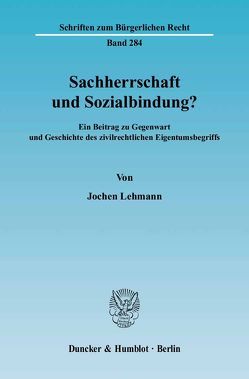 Sachherrschaft und Sozialbindung? von Lehmann,  Jochen