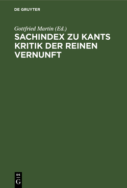 Sachindex zu Kants Kritik der reinen Vernunft von Löwisch,  Dieter-Jürgen, Martin,  Gottfried