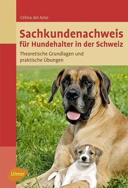 Sachkundenachweis für Hundehalter in der Schweiz von Amo,  Ines Celina del