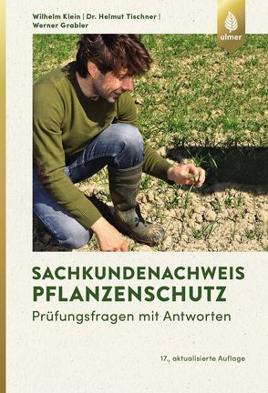 Sachkundenachweis Pflanzenschutz von Grabler,  Werner, Klein,  Wilhelm, Tischner,  Helmut