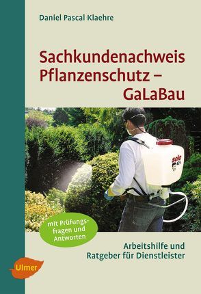 Sachkundenachweis Pflanzenschutz GaLaBau von Klaehre,  Daniel Pascal