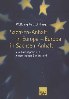 Sachsen-Anhalt in Europa — Europa in Sachsen-Anhalt von Renzsch,  Wolfgang