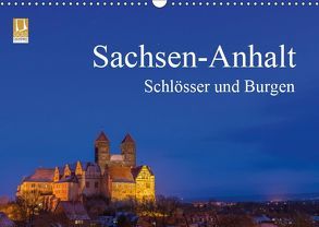 Sachsen-Anhalt – Schlösser und Burgen (Wandkalender 2019 DIN A3 quer) von Wasilewski,  Martin