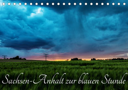 Sachsen-Anhalt zur blauen Stunde (Tischkalender 2024 DIN A5 quer) von Graf,  Uwe