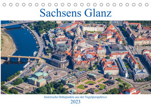 Sachsens Glanz – historische Höhepunkte aus der Vogelperspektive (Tischkalender 2023 DIN A5 quer) von Hagen,  Mario