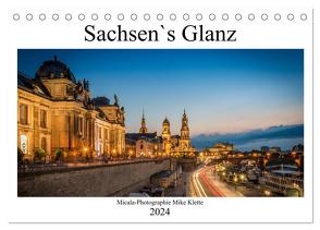 Sachsen`s Glanz (Tischkalender 2024 DIN A5 quer), CALVENDO Monatskalender von Mike Klette,  Micala-Photographie