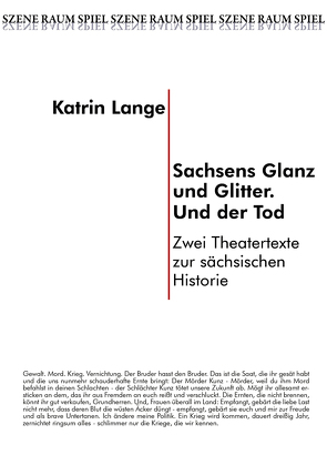 Sachsens Glanz und Glitzer. Und der Tod von Bedszent,  Gerd, Lange,  Katrin