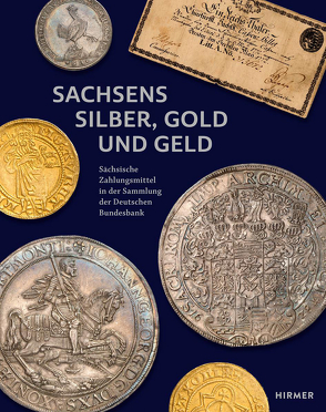 Sachsens Silber, Gold und Geld von Beermann,  Johannes