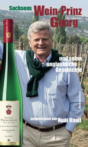 Sachsens Wein-Prinz Georg von Faber,  Armin, Knoll,  Rudi