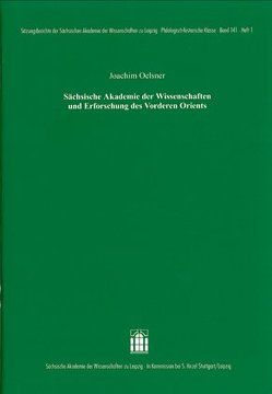 Sächsische Akademie der Wissenschaften und Erforschung des Vorderen Orients von Oelsner,  Joachim