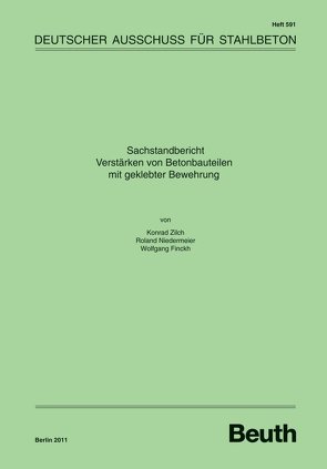 Sachstandbericht „Verstärken von Betonbauteilen mit geklebter Bewehrung“ von Finckh,  Wolfgang, Niedermeier,  Roland, Zilch,  Konrad