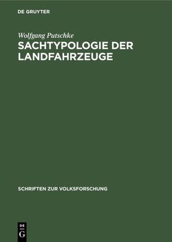 Sachtypologie der Landfahrzeuge von Putschke,  Wolfgang