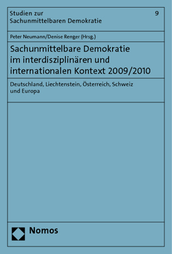 Sachunmittelbare Demokratie im interdisziplinären und internationalen Kontext 2009/2010 von Neumann,  Peter, Renger,  Denise