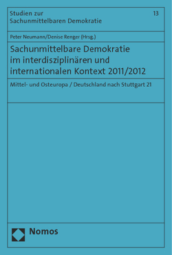 Sachunmittelbare Demokratie im interdisziplinären und internationalen Kontext 2011/2012 von Neumann,  Peter, Renger,  Denise