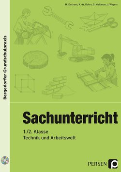 Sachunterricht – 1./2. Kl., Technik & Arbeitswelt von Dechant,  M., Kohrs,  K.-W., Mallanao,  S., Weyers,  J.
