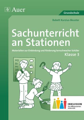 Sachunterricht an Stationen 3 Inklusion von Kurzius-Beuster,  Babett