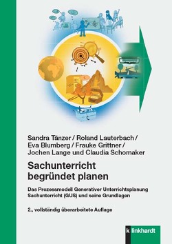 Sachunterricht begründet planen von Blumberg,  Eva, Grittner,  Frauke, Lange,  Jochen, Lauterbach,  Roland, Schomaker,  Claudia, Tänzer,  Sandra