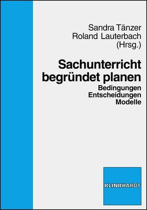 Sachunterricht begründet planen von Lauterbach,  Roland, Tänzer,  Sandra