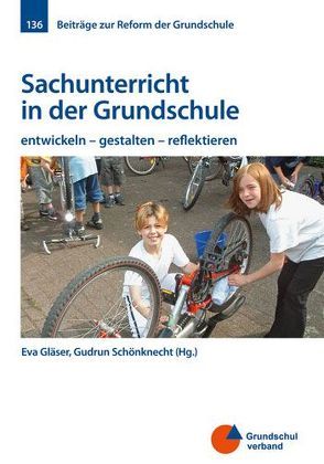Sachunterricht in der Grundschule von Gläser,  Eva, Schönknecht,  Gudrun