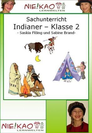 Sachunterricht – Indianerwerkstatt für die zweite Klasse von Flöing/ Brand, Kiel,  Udo