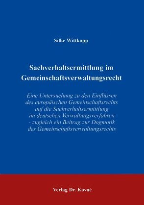 Sachverhaltsermittlung im Gemeinschaftsverwaltungsrecht von Wittkopp,  Silke