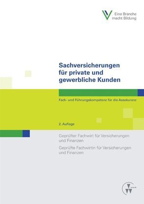 Sachversicherungen für private und gewerbliche Kunden von Berthold,  Christian, Berufsbildungswerk der Deutschen Versicherungswirtschaft (BWV) e.V., Lange,  Manfred, Robold,  Markus O.